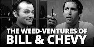 Chevy Chase and Bill Murray’s Marijuana Mission